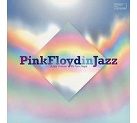 VARIOUS ARTISTS - PINK FLOYD IN JAZZ - A JAZZ TRIBUTE TO PINK FLOYD - - N3447z