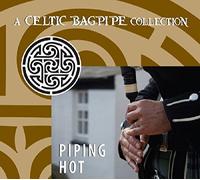 Various Artists - Piping Hot: A Celtic Bagpipe Collection