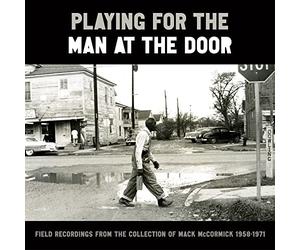 Various Artists - Playing for the Man at the Door: Field Recordings from the Col