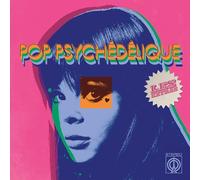 VARIOUS ARTISTS - POP PSYCHEDELIQUE LES EXTRAS - New COMPACT DISC - O707z