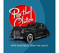 Various Artists - Pop The Clutch: Obscure Rockabilly From The Vaults [New Vinyl
