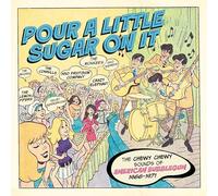 VARIOUS ARTISTS - POUR A LITTLE SUGAR ON IT - THE CHEWY, CHEWY SOUNDS OF AMERICAN BUBBLEGUM 1966-1971 3CD CLAMSHELL BOX