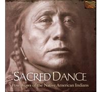 Various Artists - Sacred Dance: Pow Wows Of The Native American Indians