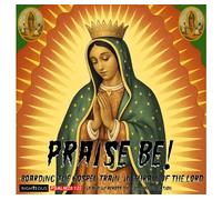 Various Artists: Praise Be Boarding The Gospel Train CD