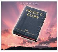 Various Artists - Praise & Glory: 60 Of The Worlds Greatest Hymns