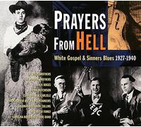Various Artists - Prayers From Hell: White Gospel And Sinners Blues