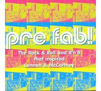 Various Artists - Pre Fab!: The Rock & Roll and R'n'B That Inspired Lennon & McCartney