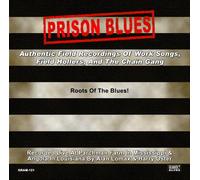 Various Artists - Prison Blues: Authentic Field Recordings Of Work Songs, Field Hollers, And The Chain Gang