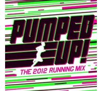Various Artists - Pumped Up - The 2012 Running Mix