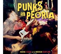 Punks in Peoria: Making a Scene in the American Heartland / Various [VINYL]