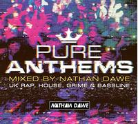 Various Artists - Pure Anthems - UK Rap, House, Grime & Bassline (Mixed by Nathan Dawe)
