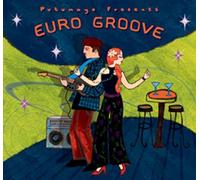 Various Artists - Putumayo Presents Euro Groove