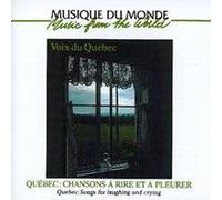 Various Artists - Quebec: Songs For Laughing And Crying: Voix Du Quebec