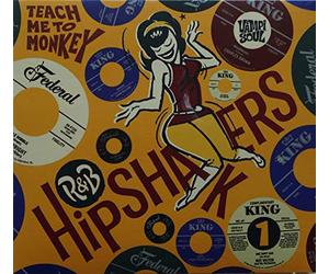 Various Artists - R&B Hipshakers Vol.1: Teach Me To Monkey