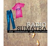 Various Artists - Radio Sumatra - The Indonesian FM Experience