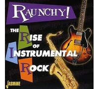 Various Artists - Raunchy! The Rise Of Instrumental Rock