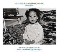 VARIOUS ARTISTS - Relaxin' With Japanese Lovers Volume 6 Japanese City Lovers Collections