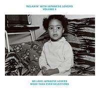 Various Artists - Relaxin' With Japanese Lovers Volume 6 - We Love Japanese Lovers More Than Ever Selections [VINYL]