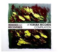 Various Artists - Remixed & Recovered - A Yoruba Records Compilation
