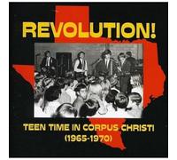 Various Artists - Revolution! Teen Time In Corpus Christi (1965-1970)