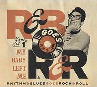 Various Artists - Rhythm & Blues Goes Rock & Roll 1-My Baby Left Me