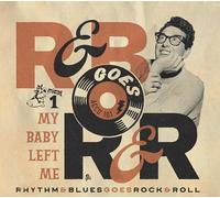 Various Artists - Rhythm & Blues Goes Rock & Roll 1-My Baby Left Me
