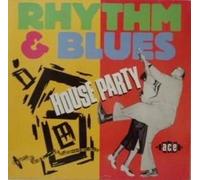 Various Artists - Rhythm & Blues House Party