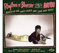 Various Artists - Rhythm 'n' Bluesin' by the Bayou ~ Nights Of Sin, Dirty Deals and Love Sick Souls