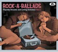 VARIOUS ARTISTS - ROCK-A-BALLADS - FLIPSIDE DREAMS AND LOVING SCHEMES, VOL.1