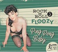 Various Artists: Rock and Roll Floozy: Ping Pong Baby - Volume 3