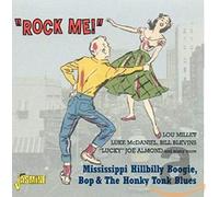 Various Artists - Rock Me: Mississippi Hillbilly Boogie, Bop & The Honky Tonk Blues