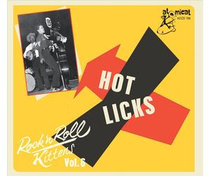 VARIOUS ARTISTS ROCK & ROLL KITTEN, VOL. 6: HOT LICKS NEW CD