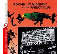Various Artists - Rockin' At Midnight At The Parrot Club tally Remastered)