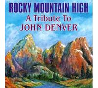 Various Artists - Rocky Mountain High: A Tribute To JOHN DENVER