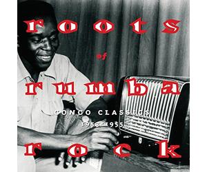 Various Artists - Roots Of Rumba Rock: Congo Classics 1953 - 1955