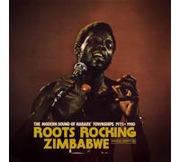 Various Artists - Roots Rocking Zimbabwe - The Modern Sound of Harare' Townships 1975-1980
