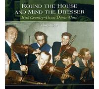 Various Artists - Round The House And Mind The Dresser: Irish Country-House Dance Music