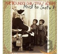 Various Artists – Rounder Christmas Album: Must Be Santa!