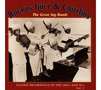 Various Artists - Ruckus Juice & Chittlins - The Great Jug Bands Volume 2
