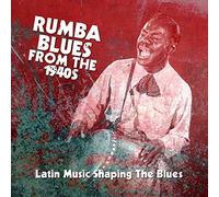 Various Artists - Rumba Blues From The 1940S (Latin Music Shaping