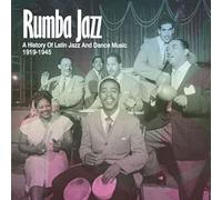Various Artists - Rumba Jazz 1919-1945: A History Of Latin Jazz And Dance Music