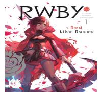 Various Artists RWBY: Official Manga Anthology, Vol. 1 Paperback Book Various Artists Multicolor