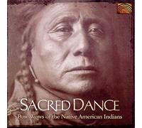 Various Artists : Sacred Dance: Pow Wows of the Native American Indians CD