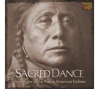 Various Artists : Sacred Dance: Pow Wows of the Native American Indians CD