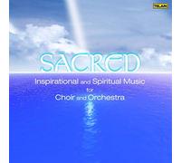 Various Artists - Sacred - Inspirational and Spiritual Music for Choir and Orchestra