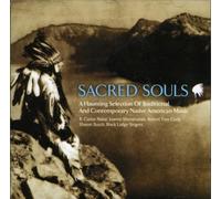 Various Artists - Sacred Souls: A Haunting Selection Of Traditional And Contemporary Native