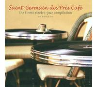Various Artists - Saint-Germain des Pres Cafe: the Finest Electro-Jazz Compilation/Paris