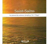 Various Artists - Saint-Saens: Le Carnaval des Animaux / Symphony No. 3 "Organ"