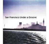 Various Artists - San Francisco Under a Groove