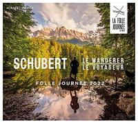 Various Artists - Schubert: Le Wanderer/Le Voyageur: Folle Journée 2022